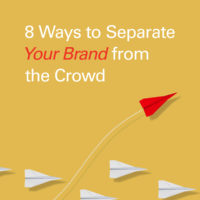 8 Ways to Seperate Your Brand from the Crowd